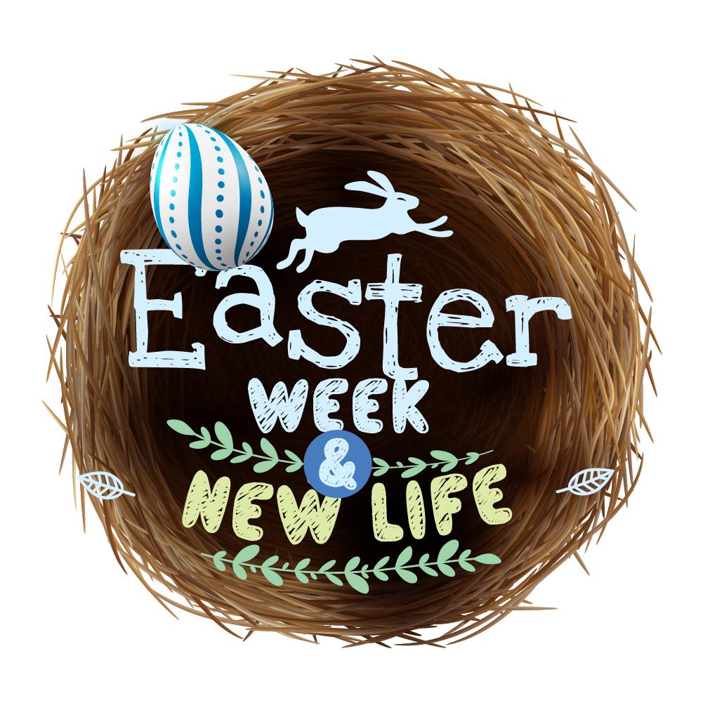 Easter Week & New Life